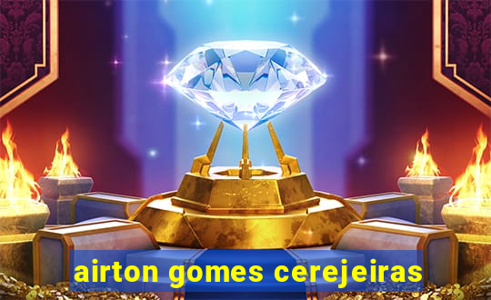 airton gomes cerejeiras